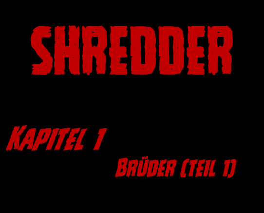 SHREDDER Kapitel 1 – Brüder (Teil&nbsp;1)