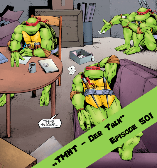 Episode 501 – Turtles! In Farbe! Und&nbsp;Bunt!