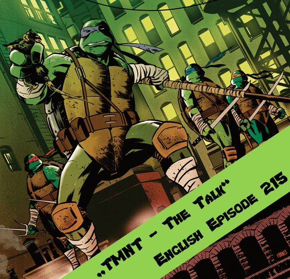 ENGLISH Episode 215 – Four Ninja Turtles and a crying&nbsp;rat