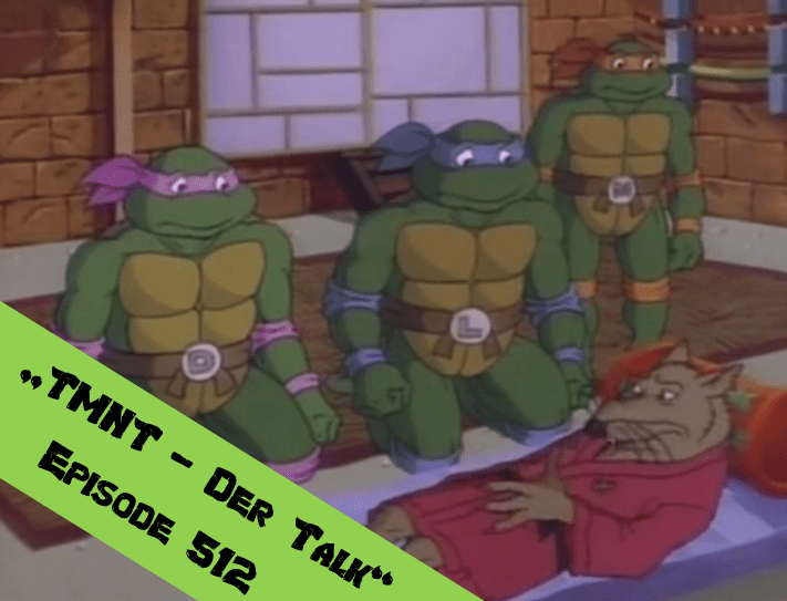 Episode 512 – Weißt du noch, Splinter?